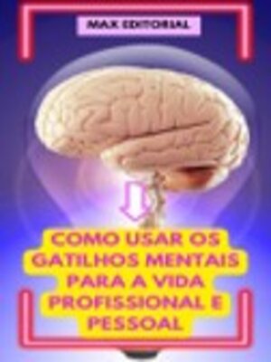 cover image of Como usar os Gatilhos Mentais para a Vida Profissional e Pessoal